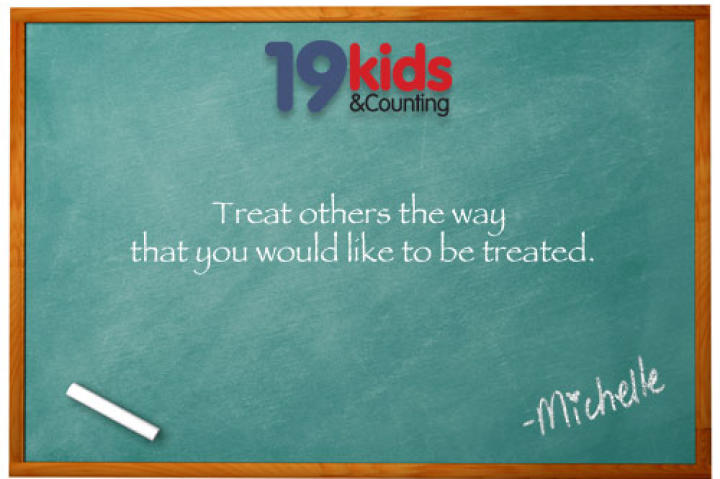 Treat others the way you that you would like to be treated.