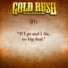 "If I go and I die, no big deal."